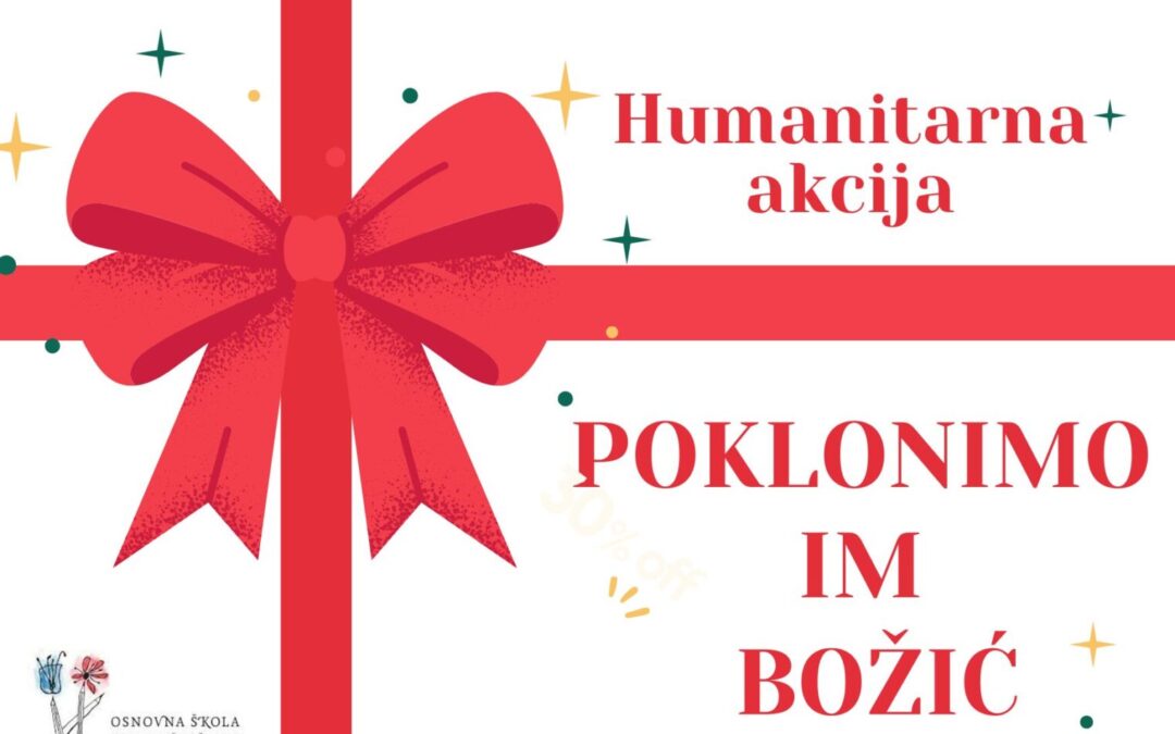 Božićna humanitarna akcija “Poklonimo im Božić”